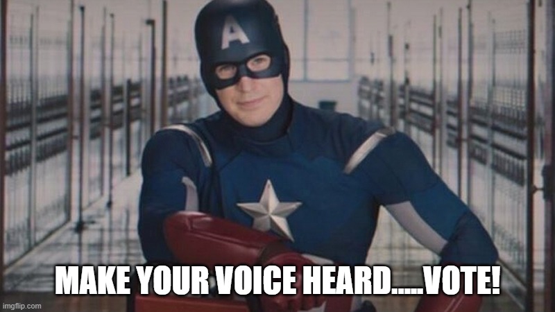 Captain America Vote | MAKE YOUR VOICE HEARD.....VOTE! | image tagged in captain america so you | made w/ Imgflip meme maker
