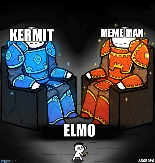 Two giants looking at a small guy | MEME MAN; KERMIT; ELMO | image tagged in two giants looking at a small guy | made w/ Imgflip meme maker