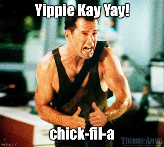 Yippie Kay Yay! chick-fil-a | made w/ Imgflip meme maker