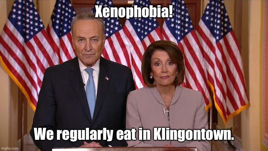 Chuck and Nancy | Xenophobia! We regularly eat in Klingontown. | image tagged in chuck and nancy | made w/ Imgflip meme maker