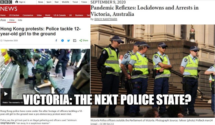 Victoria Australia Police State | VICTORIA: THE NEXT POLICE STATE? | image tagged in victoria,australia,police state,police,hong kong,free | made w/ Imgflip meme maker
