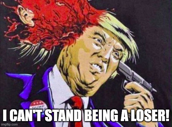 Trump will lose re-election | I CAN'T STAND BEING A LOSER! | image tagged in election 2020,trump 2020,trump unfit unqualified dangerous,loser,biggest loser | made w/ Imgflip meme maker