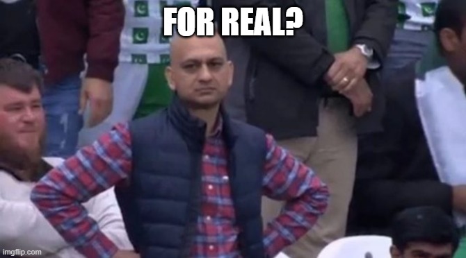 muhammad sarim akhtar | FOR REAL? | image tagged in muhammad sarim akhtar | made w/ Imgflip meme maker