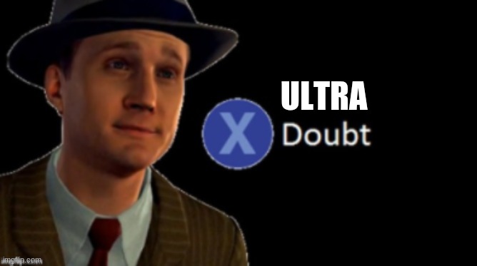 ULTRA | made w/ Imgflip meme maker