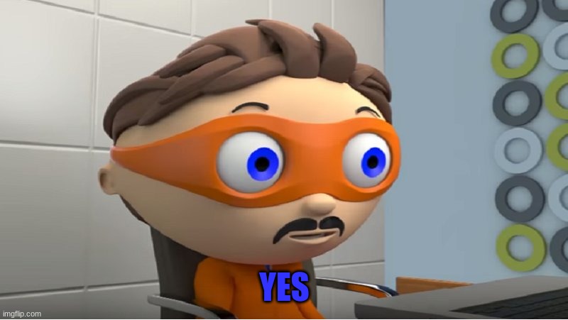 Super why YES meme | YES | image tagged in super why yes meme | made w/ Imgflip meme maker