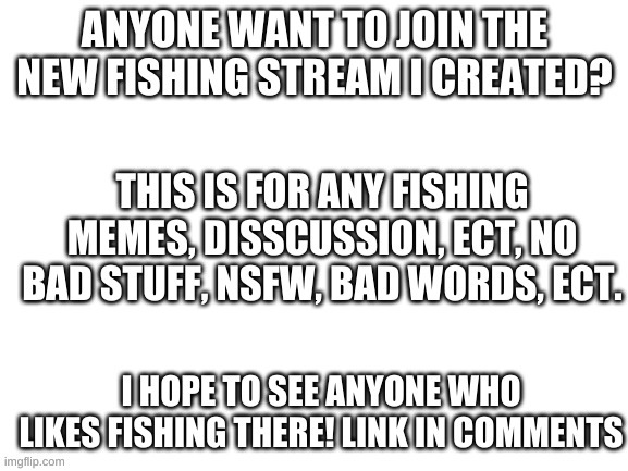 Fishing stream | image tagged in memes,streams,join,imgflip | made w/ Imgflip meme maker