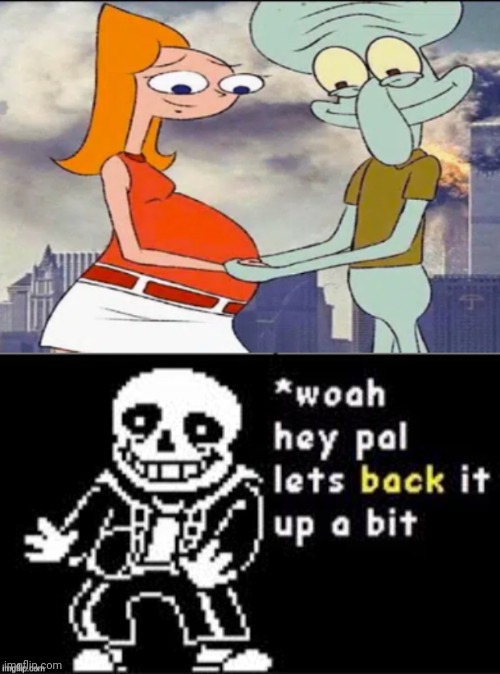 *extremely concerned pigeon noises* | image tagged in let's back it up a bit sans | made w/ Imgflip meme maker