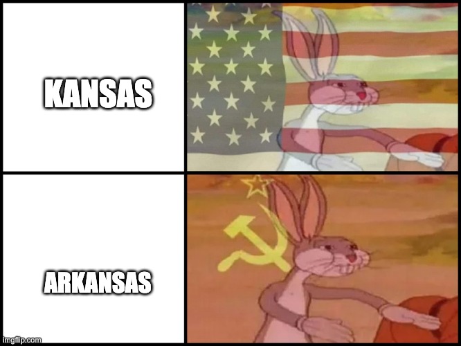 Capitalist and communist | KANSAS; ARKANSAS | image tagged in capitalist and communist | made w/ Imgflip meme maker