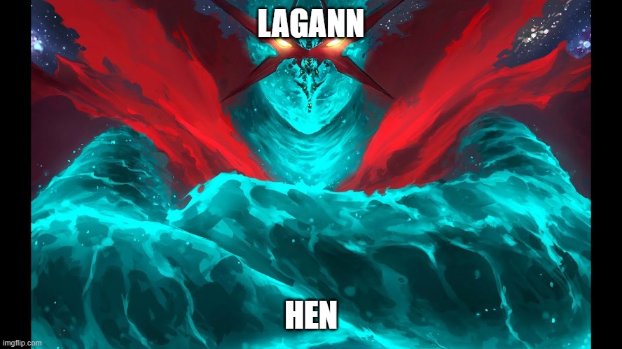 LAGANN HEN | made w/ Imgflip meme maker