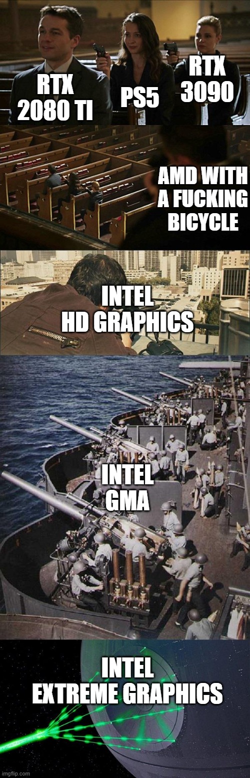 AMD Bad Nvidia Intel GOOD | RTX 2080 TI; PS5; RTX 3090; AMD WITH A FUCKING BICYCLE; INTEL HD GRAPHICS; INTEL GMA; INTEL EXTREME GRAPHICS | image tagged in assassination chain extended | made w/ Imgflip meme maker