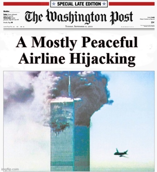 Of All The Thousands of Jets That Flew On 9-11, Less Than 1% Crashed - CNN | A Mostly Peaceful Airline Hijacking | image tagged in the washington compost,the lamestream democrat run media | made w/ Imgflip meme maker