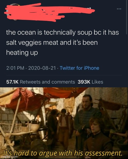 Mind blown | image tagged in it's hard to argue with his assessment,soup,ocean,memes,funny memes | made w/ Imgflip meme maker