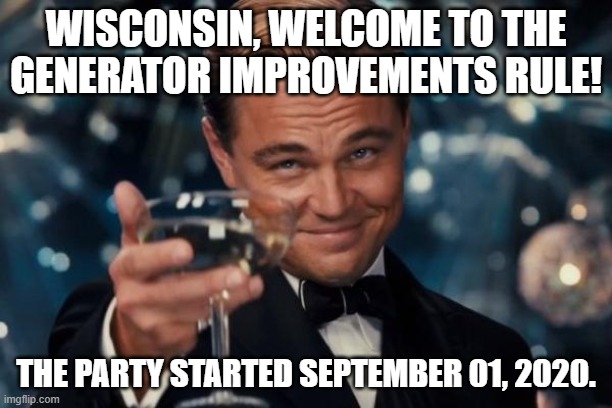 And now, the Cheeseheads. | WISCONSIN, WELCOME TO THE GENERATOR IMPROVEMENTS RULE! THE PARTY STARTED SEPTEMBER 01, 2020. | image tagged in generator improvements rule,wisconsin | made w/ Imgflip meme maker
