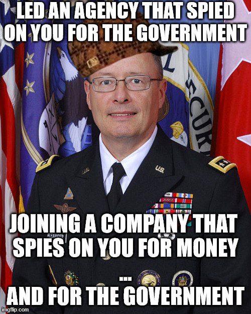 LED AN AGENCY THAT SPIED ON YOU FOR THE GOVERNMENT; JOINING A COMPANY THAT 
SPIES ON YOU FOR MONEY
...
AND FOR THE GOVERNMENT | made w/ Imgflip meme maker