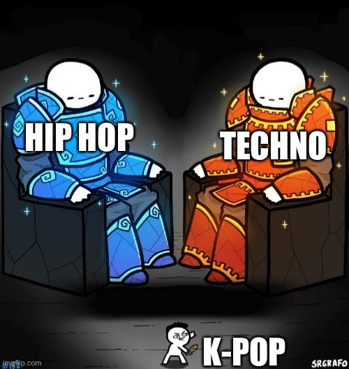 There are many more giants but I chose the TOP two | HIP HOP; TECHNO; K-POP | image tagged in two giants looking at a small guy | made w/ Imgflip meme maker