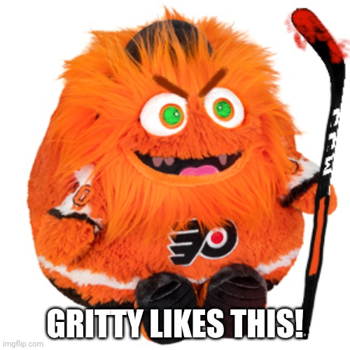 GRITTY LIKES THIS! | made w/ Imgflip meme maker
