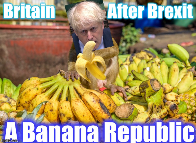 Banana republic | Britain                After Brexit; A Banana Republic | image tagged in banana republic | made w/ Imgflip meme maker