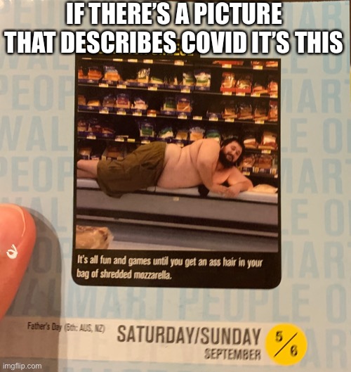 People of Walmart | IF THERE’S A PICTURE THAT DESCRIBES COVID IT’S THIS; 👌🏻 | image tagged in walmart,covid,people of walmart | made w/ Imgflip meme maker