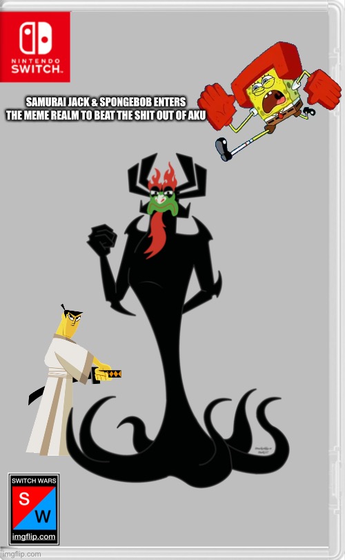There’s a light to be shown.. | SAMURAI JACK & SPONGEBOB ENTERS THE MEME REALM TO BEAT THE SHIT OUT OF AKU | image tagged in samurai jack,spongebob,switch wars,memes | made w/ Imgflip meme maker