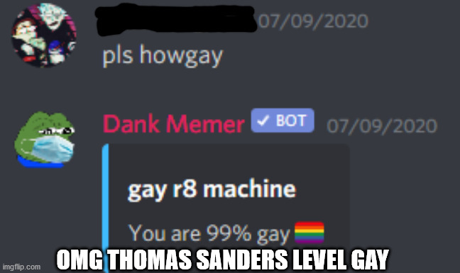 Thomas Sanders on discord??? | OMG THOMAS SANDERS LEVEL GAY | image tagged in thomassanders,discord | made w/ Imgflip meme maker