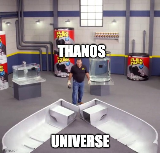 I sawed this boat in half | THANOS UNIVERSE | image tagged in i sawed this boat in half | made w/ Imgflip meme maker