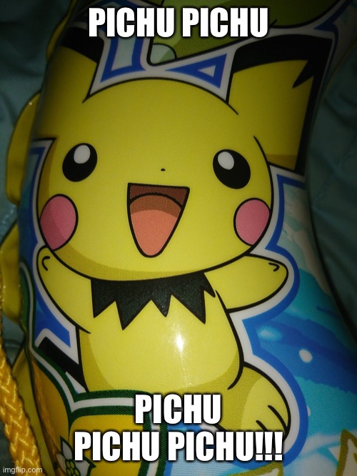 Pichu | PICHU PICHU; PICHU PICHU PICHU!!! | image tagged in pichu,memes | made w/ Imgflip meme maker