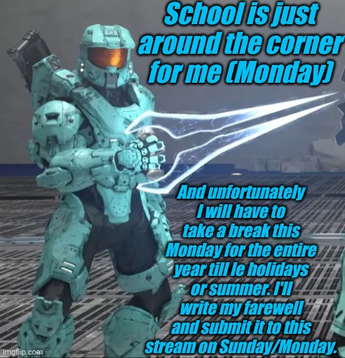 I hate goodbyes | School is just around the corner for me (Monday); And unfortunately I will have to take a break this Monday for the entire year till le holidays or summer. I'll write my farewell and submit it to this stream on Sunday/Monday. | image tagged in tag | made w/ Imgflip meme maker