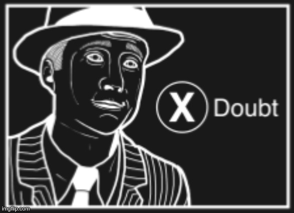 X doubt cartoon black | image tagged in x doubt cartoon black,cartoon,black,la noire press x to doubt,doubt,popular templates | made w/ Imgflip meme maker