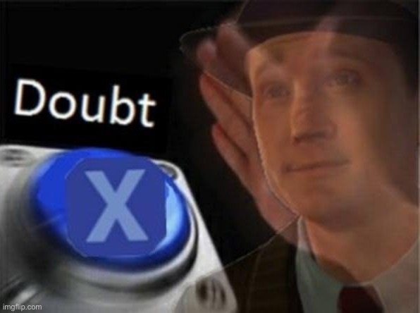 X doubt / blank nut button crossover | image tagged in x doubt blank nut button,crossover memes,crossover,la noire press x to doubt,doubt,blank nut button | made w/ Imgflip meme maker