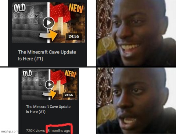 where are you cave update? | image tagged in oh yeah oh no,minceraft,memes,barney will eat all of your delectable biscuits,funny | made w/ Imgflip meme maker