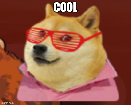 cool dank doge | COOL | image tagged in dank,doge,dank_humor | made w/ Imgflip meme maker