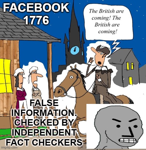 1776 fact checker part 1 | FACEBOOK 1776; FALSE INFORMATION. CHECKED BY INDEPENDENT FACT CHECKERS | image tagged in fb fact checkers,fact check,fake fact checker,facebook,false information | made w/ Imgflip meme maker