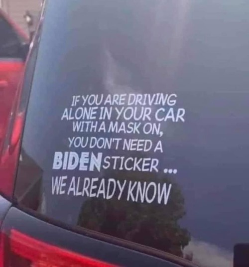 You don't need a Biden sticker. We already know who you are. | image tagged in covidiots,creepy joe biden,sleepy joe biden,the mask,uncle sam i want you to mask n95 covid coronavirus,stupid liberals | made w/ Imgflip meme maker
