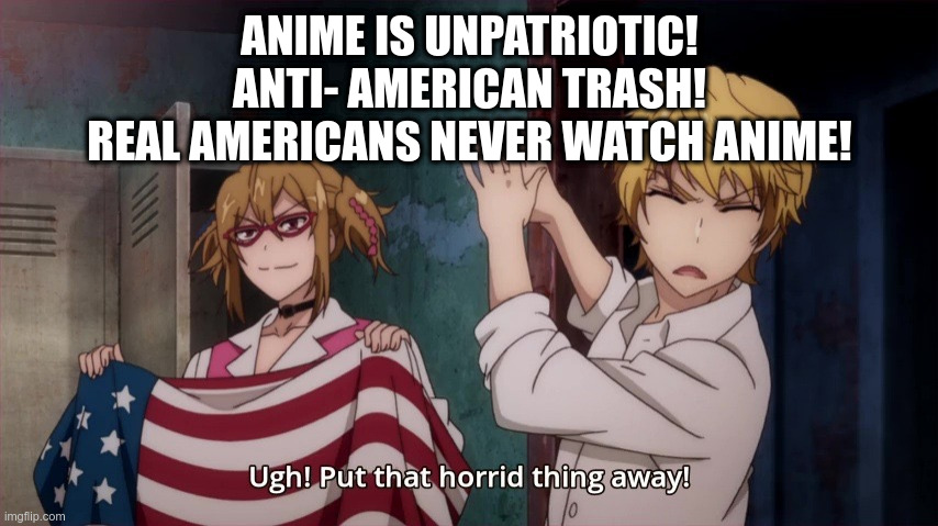 If this doesn't convince you that anime is NAZI, NANKING DENIALIST PROPAGANDA, nothing will! | ANIME IS UNPATRIOTIC!
ANTI- AMERICAN TRASH!
REAL AMERICANS NEVER WATCH ANIME! | image tagged in no anime allowed,japanese war crimes | made w/ Imgflip meme maker