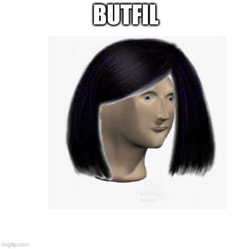 BUTFIL | made w/ Imgflip meme maker