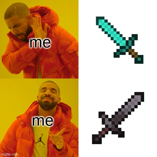 Drake Hotline Bling | me; me | image tagged in memes,drake hotline bling | made w/ Imgflip meme maker