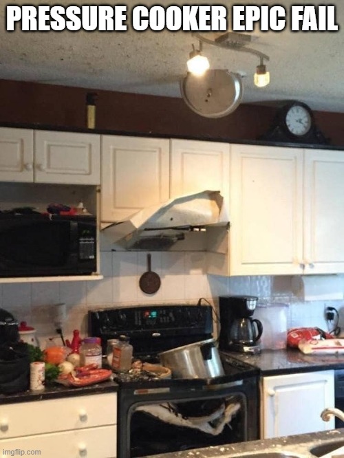 pressure | PRESSURE COOKER EPIC FAIL | image tagged in funny | made w/ Imgflip meme maker