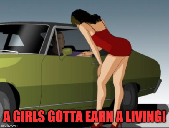 $50 bucks | A GIRLS GOTTA EARN A LIVING! | image tagged in 50 bucks | made w/ Imgflip meme maker