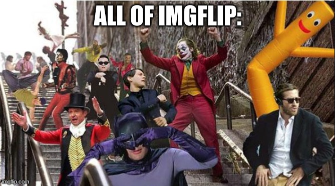 ALL OF IMGFLIP: | made w/ Imgflip meme maker