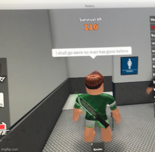 I shall go where no man has gone before. | image tagged in roblox | made w/ Imgflip meme maker