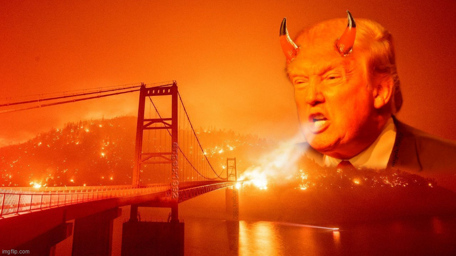 evil trump | image tagged in evil trump,trump,wildfires,fire,demon,devil | made w/ Imgflip meme maker