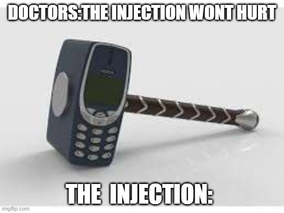 DOCTORS:THE INJECTION WONT HURT; THE  INJECTION: | image tagged in beware | made w/ Imgflip meme maker