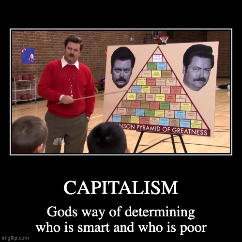 image tagged in funny,demotivationals,memes,dank memes,capitalism,ron swanson | made w/ Imgflip demotivational maker