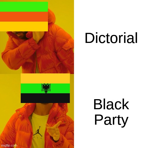 Drake Hotline Bling Meme | Dictorial; Black Party | image tagged in memes,drake hotline bling | made w/ Imgflip meme maker