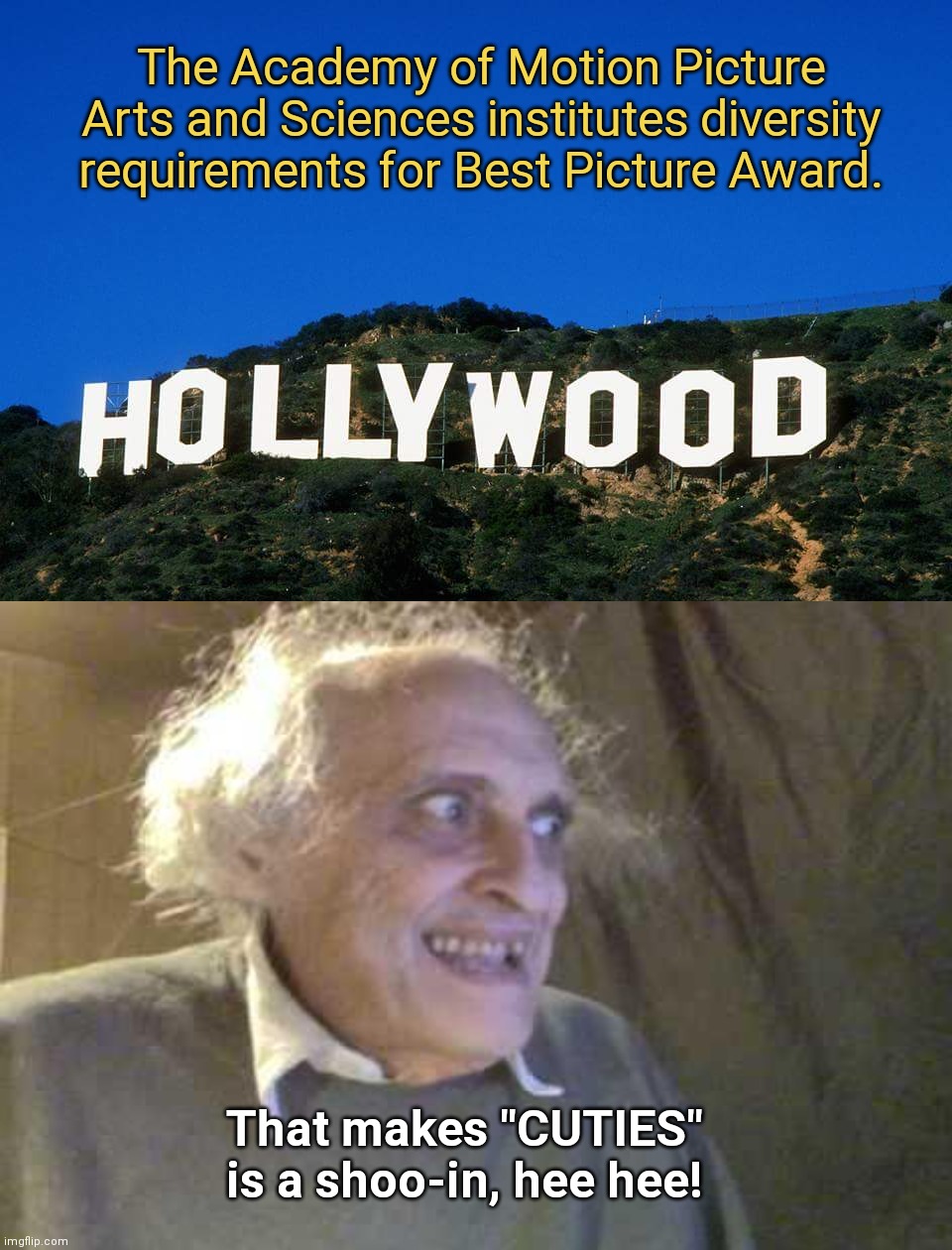 While Hollywood institutes diversity in art standards, Netflix tosses out decency standards | The Academy of Motion Picture Arts and Sciences institutes diversity requirements for Best Picture Award. That makes "CUTIES" is a shoo-in, hee hee! | image tagged in scumbag hollywood,netflix,cuties movie,pedophiles,thats just sick | made w/ Imgflip meme maker