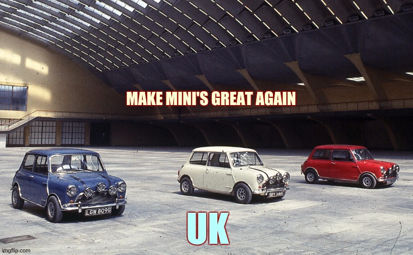 The Sidewinder

https://www.youtube.com/watch?v=EQF267HjN8M | MAKE MINI'S GREAT AGAIN UK | image tagged in make mini great again,left exit 12 off ramp,copycat,bmw,grand theft auto,parliament | made w/ Imgflip meme maker