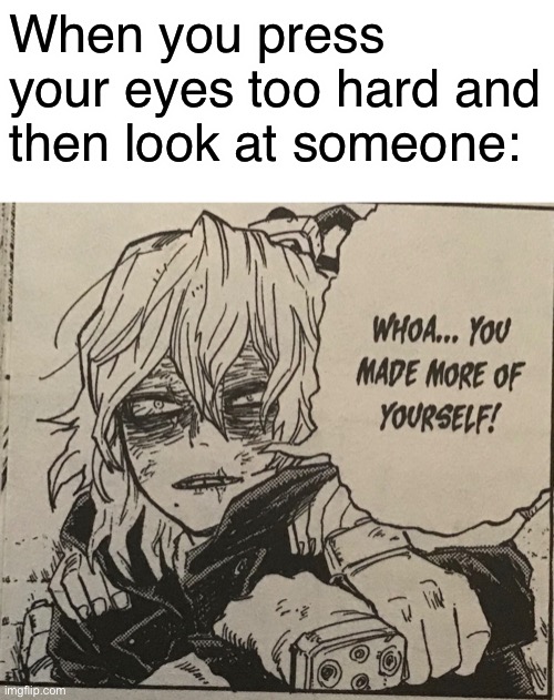 When you press your eyes too hard and then look at someone: | image tagged in blank white template,my hero academia,boku no hero academia,bnha,mha,seeing double | made w/ Imgflip meme maker