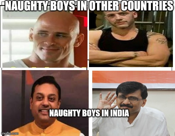 thememecaravan | NAUGHTY BOYS IN OTHER COUNTRIES; NAUGHTY BOYS IN INDIA | image tagged in funny,indian | made w/ Imgflip meme maker