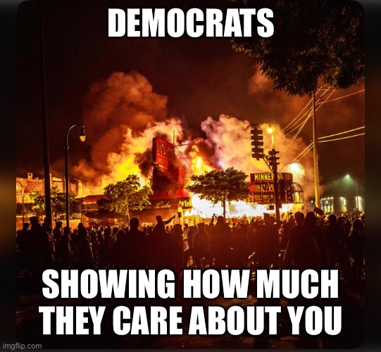 DEMOCRATS SHOWING HOW MUCH THEY CARE ABOUT YOU | made w/ Imgflip meme maker