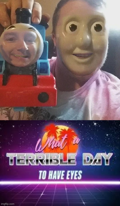 image tagged in what a terrible day to have eyes | made w/ Imgflip meme maker